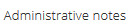 10. Add Administrative Notes